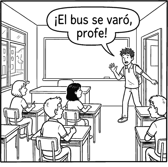 Un salón de clase visto desde el fondo, con un tablero al frente, filas de pupitres y una ventana grande a la izquierda. Un estudiante de unos dieciséis años, con morral, está de pie junto a la puerta abierta de la derecha, con una mano levantada y la palma abierta, el otro brazo estirado hacia atrás y la boca abierta. De su boca sale un globo que dice «¡El bus se varó, profe!». Varios compañeros ya sentados voltean a mirarlo.